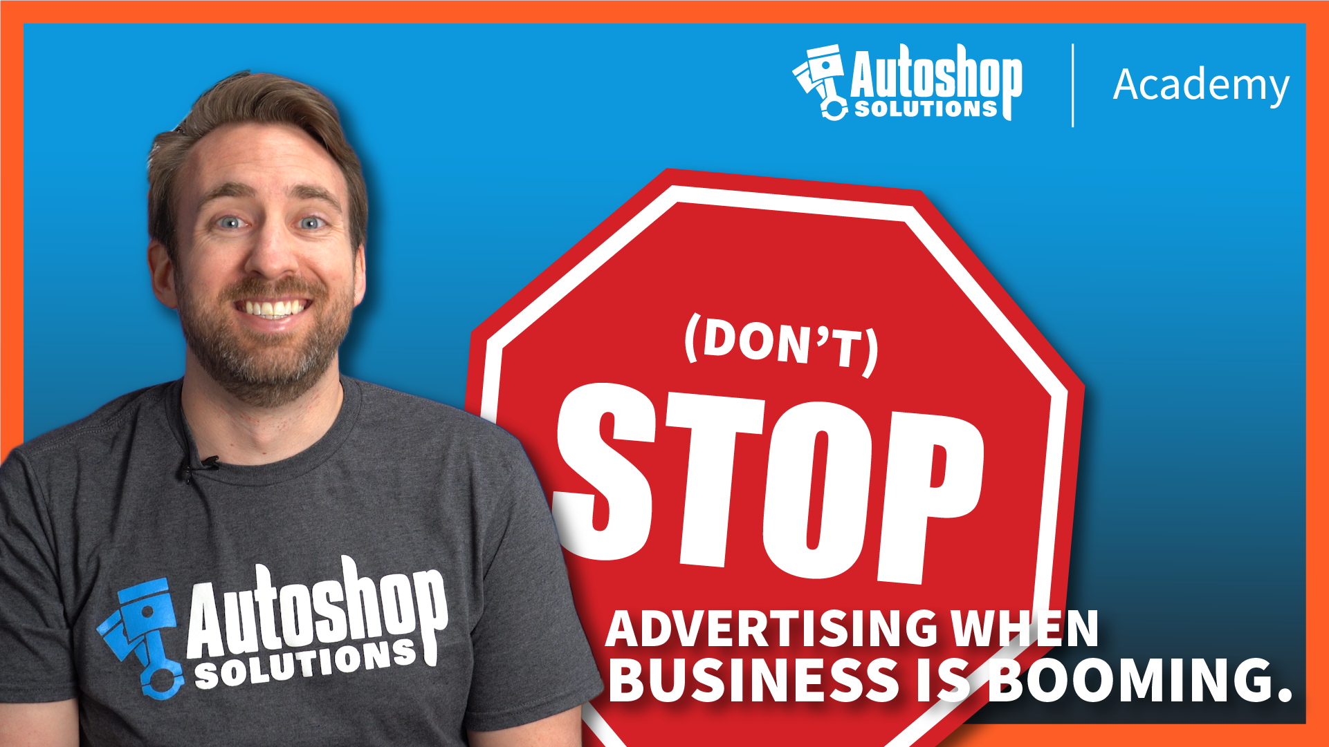 Three Reasons You Can’t Stop Advertising When Business is Booming!